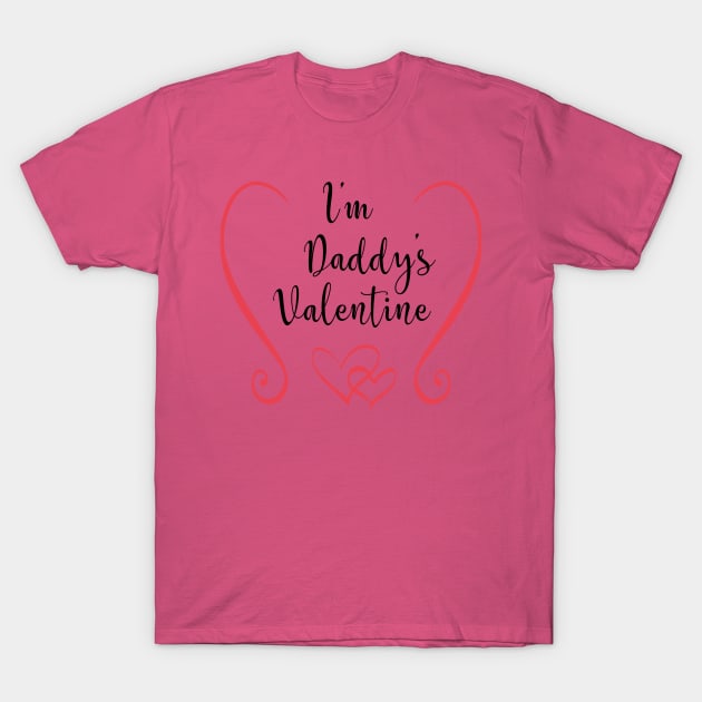 I'm Daddy's Valentine - Cute Valentine's Day T-shirt and Apparel for Kids T-Shirt by TeeBunny17